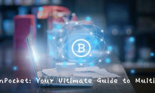 Exploring TokenPocket: Your Ultimate Guide to Multi-chain Wallets